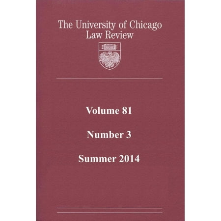 University of Chicago Law Review: Volume 81, Number 3 - Summer 2014 - (Best Law Schools In Chicago)