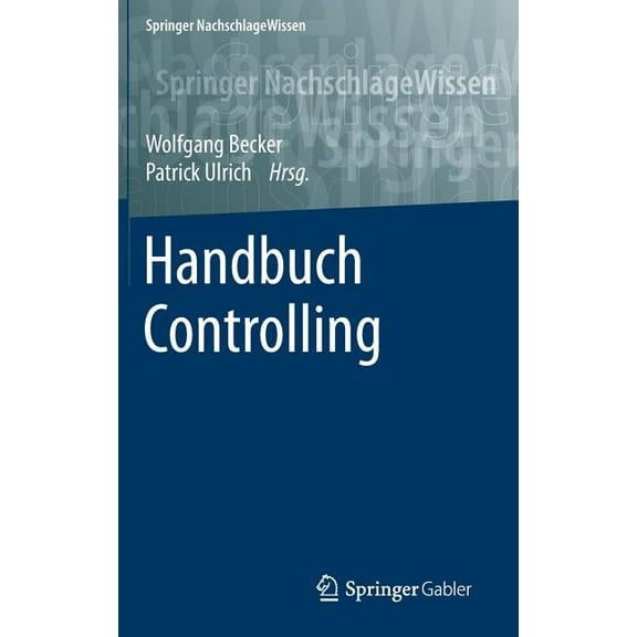 Springer Nachschlagewissen Handbuch Controlling, (Hardcover)