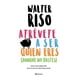 thumbnail image 1 of Libro Atrevete A Ser Quien Eres Tapa Blanda, Autor Walter Riso, Editorial Planeta Mexico, 1 of 2