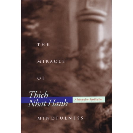 The Miracle Of Mindfulness An Introduction To The Practice Of Meditation Gift Edition - 