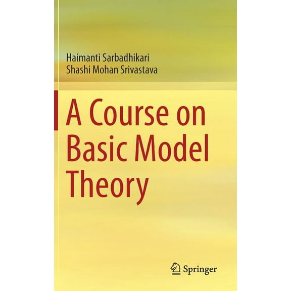 A Course on Basic Model Theory, (Hardcover)