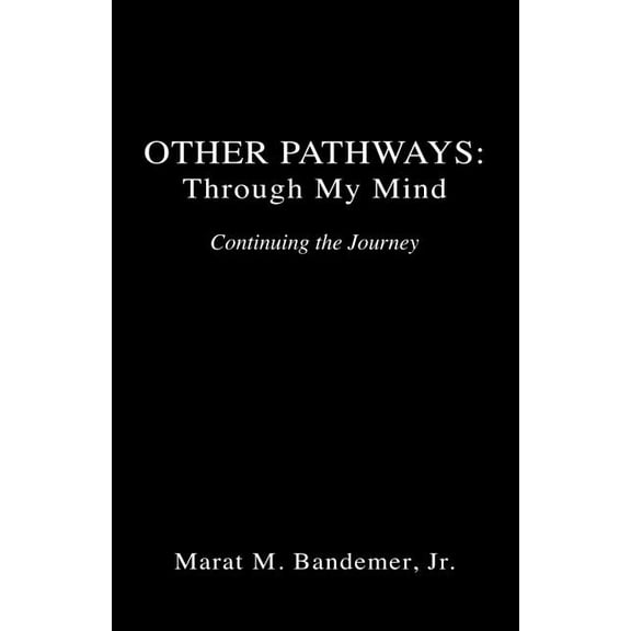 Other Pathways: Through My Mind - Continuing the Journey (Paperback)