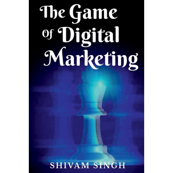 The Game Of Digital Marketing, (Paperback)
