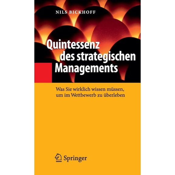 Quintessenz-Reihe Quintessenz Des Strategischen Managements: Was Sie Wirklich Wissen Müssen, Um Im Wettbewerb Zu Ãberleben, (Hardcover)