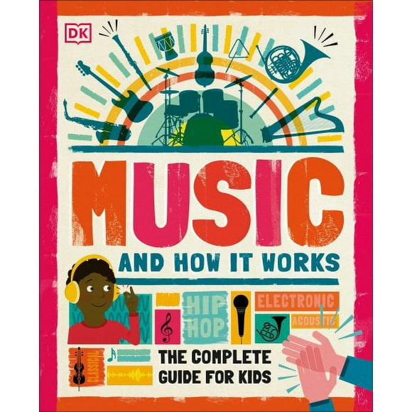 How it Works: Music and How it Works : The Complete Guide for Kids (Hardcover)