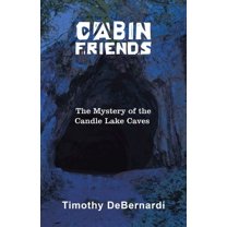 Cabin Friends: The Mystery of the Candle Lake Caves, (Paperback)