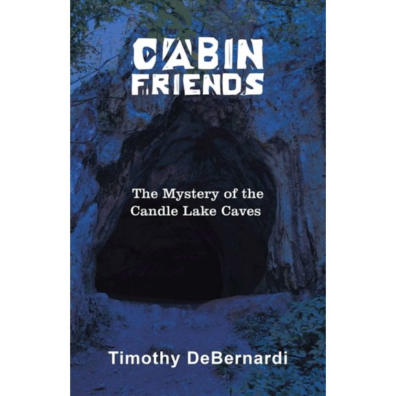 Cabin Friends: The Mystery of the Candle Lake Caves, (Paperback)