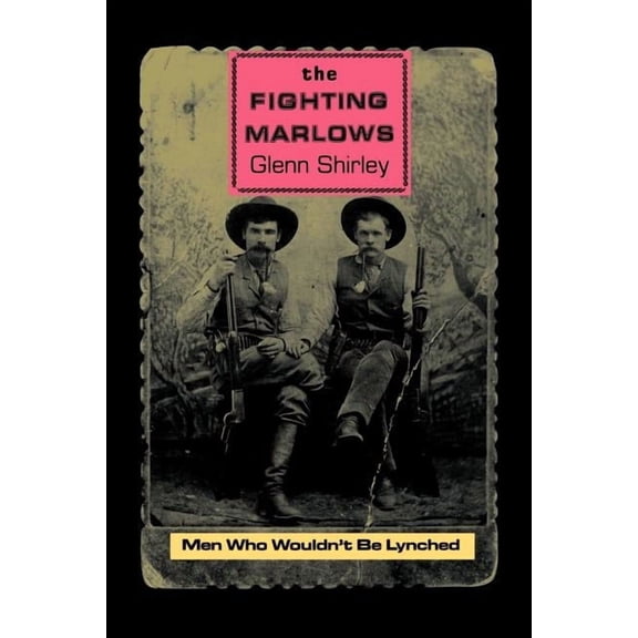 Chisholm Trail The Fighting Marlows: Men Who Wouldn't Be Lynched, Book 12, (Paperback)