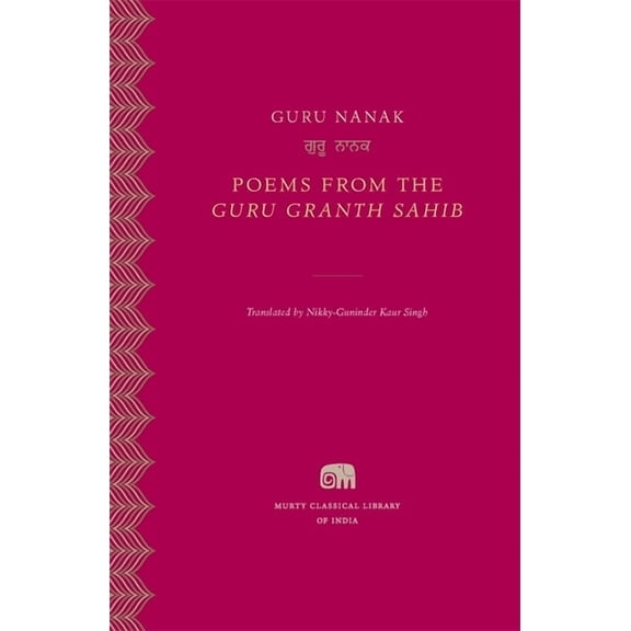 Murty Classical Library of India Poems from the Guru Granth Sahib, (Hardcover)