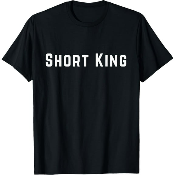 Short King ShirtShort King T-Shirt