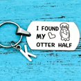 thumbnail image 4 of Llavero divertido I Found My Otter, llavero de media pareja, regalo de compromiso, regalo de boda para novio y novia, 4 of 4