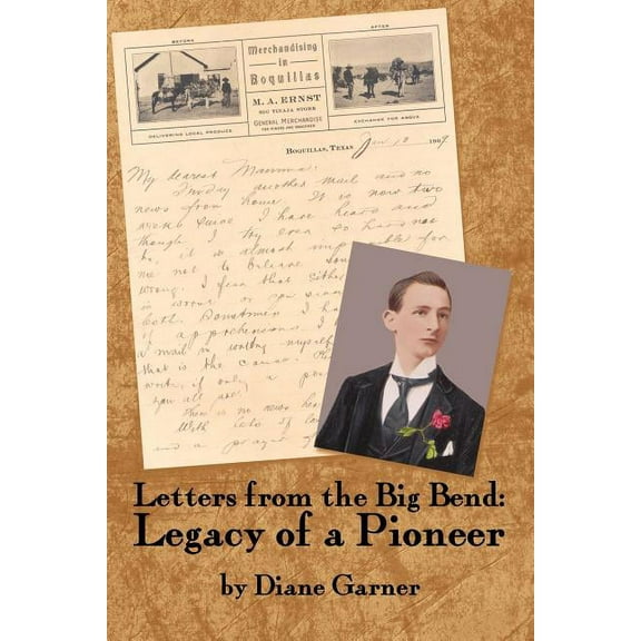 Letters from the Big Bend: Legacy of a Pioneer (Paperback)