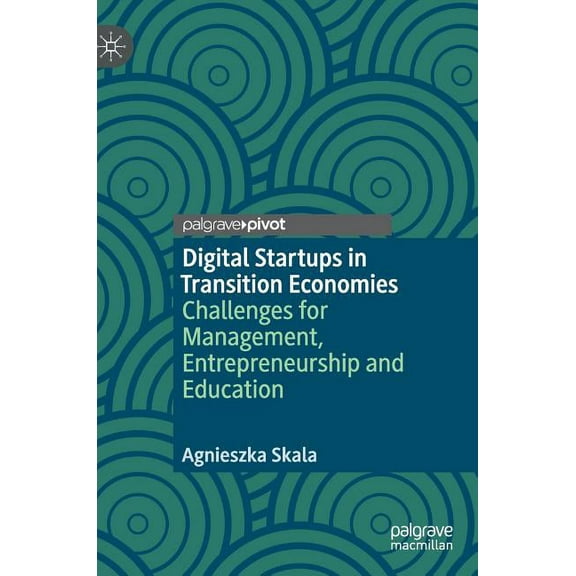 Digital Startups in Transition Economies: Challenges for Management, Entrepreneurship and Education, (Hardcover)