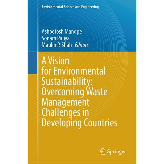 Environmental Science and Engineering A Vision for Environmental Sustainability: Overcoming Waste Management Challenges in Developing Countries, (Hardcover)