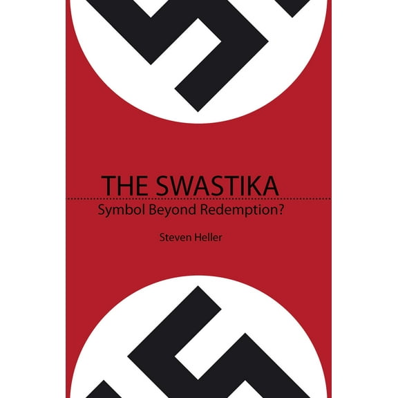 The Swastika : Symbol Beyond Redemption? (Paperback)