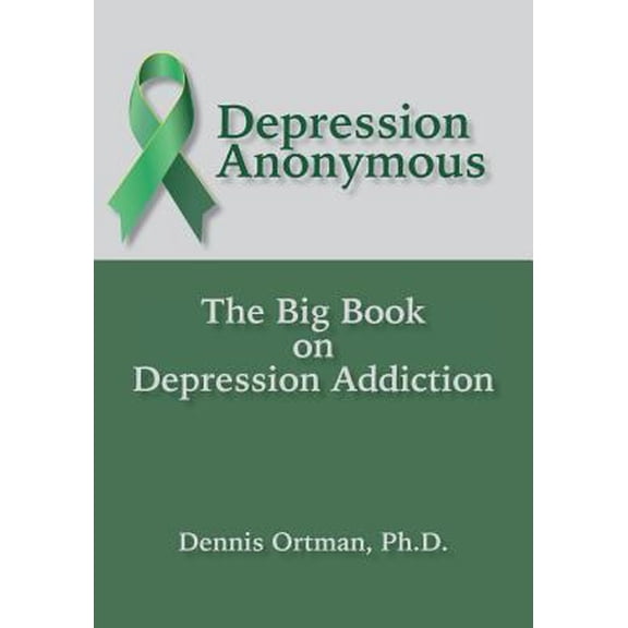 Pre-Owned Depression Anonymous: The Big Book on Depression Addiction (Paperback) 1942891261 9781942891260