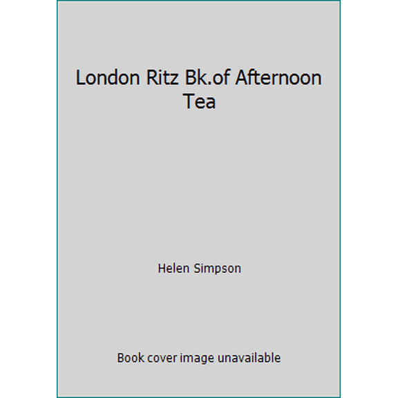Pre-Owned London Ritz Bk.of Afternoon Tea (Hardcover) 0852234228 9780852234228