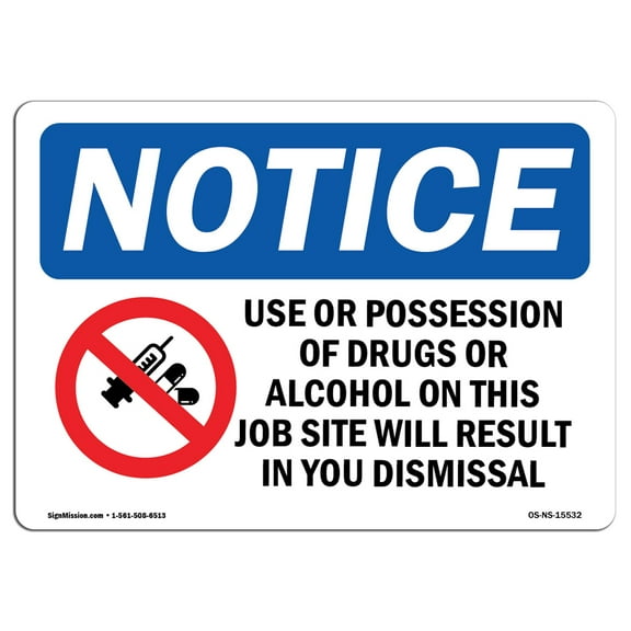 OSHA Notice Sign - NOTICE Drugs Or Alcohol Result In Your Dismissal | Decal | Protect Your Business, Construction Site |  Made in the USA