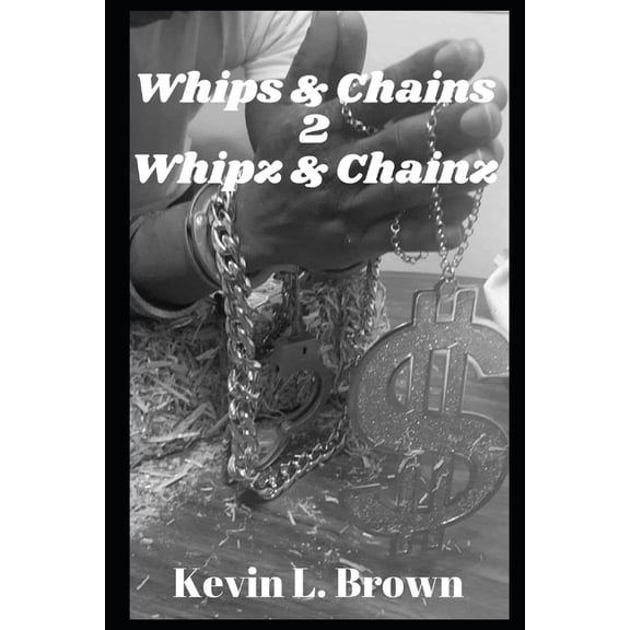 Whips & Chains 2 Whipz & Chainz (Paperback)