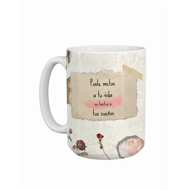 Taza de cerámica 445 ml. diseño divertido Ponle metas a tu vida, no limites a tus sueños, deja que la vida te sorprenda regalo original