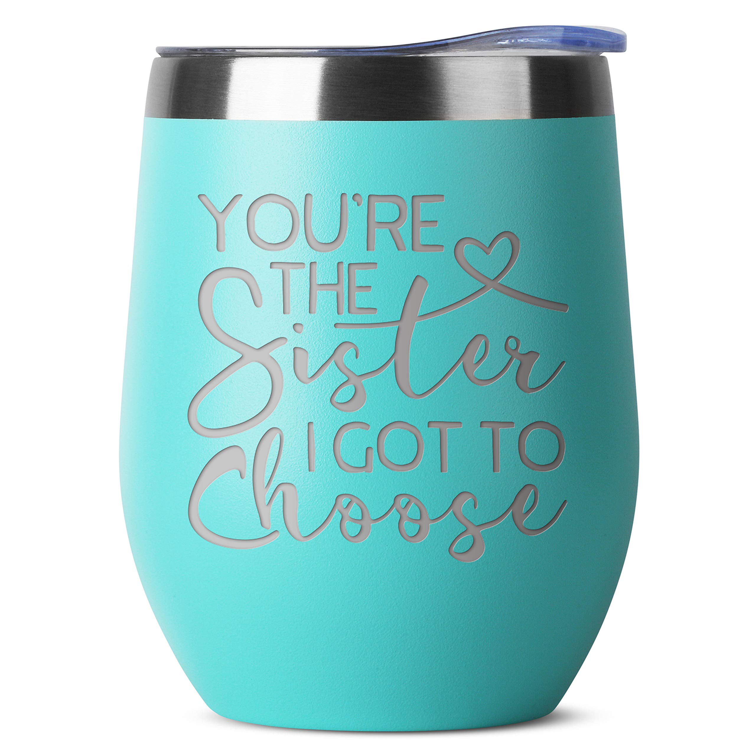 You’re The Sister I Got To Choose - 12 oz Mint Insulated Stainless Steel  Tumbler w/Lid for Women - Birthday Christmas Gift Present Ideas for Best 