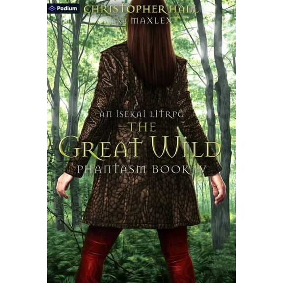 Phantasm The Great Wild: An Isekai Litrpg, Book 4, (Paperback)