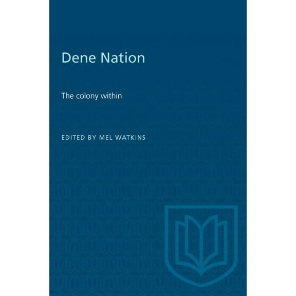 Heritage Dene Nation: The Colony Within, (Paperback)
