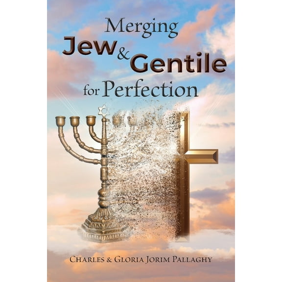 Merging Jew and Gentile For Perfection, (Paperback)
