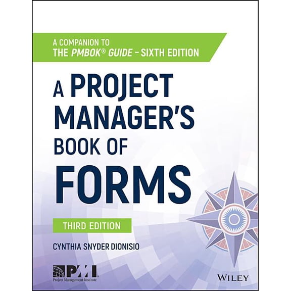 A Project Manager's Book of Forms : A Companion to the Pmbok Guide