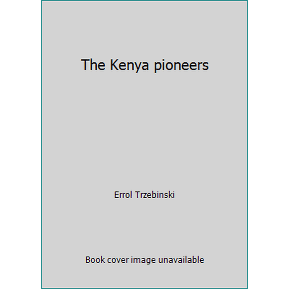 Pre-Owned The Kenya pioneers (Paperback) 0749307420 9780749307424