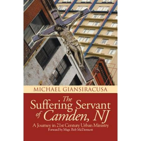 The Suffering Servant of Camden, Nj - eBook
