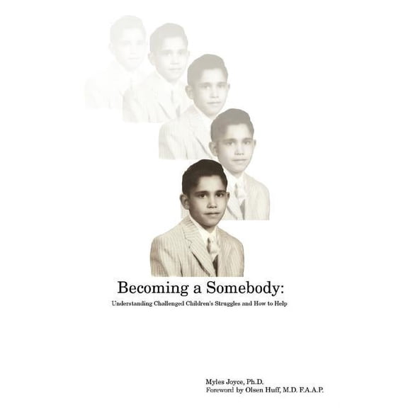 Becoming A Somebody: Understanding Challenged Children's Struggles and How to Help, (Paperback)