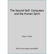 Angle View: The Second Self: Computers and the Human Spirit [Paperback - Used]