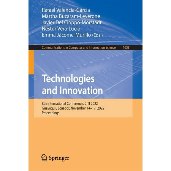 Communications in Computer and Informati Technologies and Innovation: 8th International Conference, Citi 2022, Guayaquil, Ecuador, November 14-17, 2022, Proceedi, Book 1658, (Paperback)