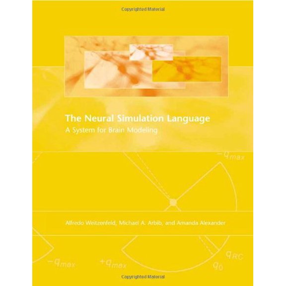 Pre-Owned The Neural Simulation Language: A System for Brain Modeling (Paperback) 0262731495 9780262731492