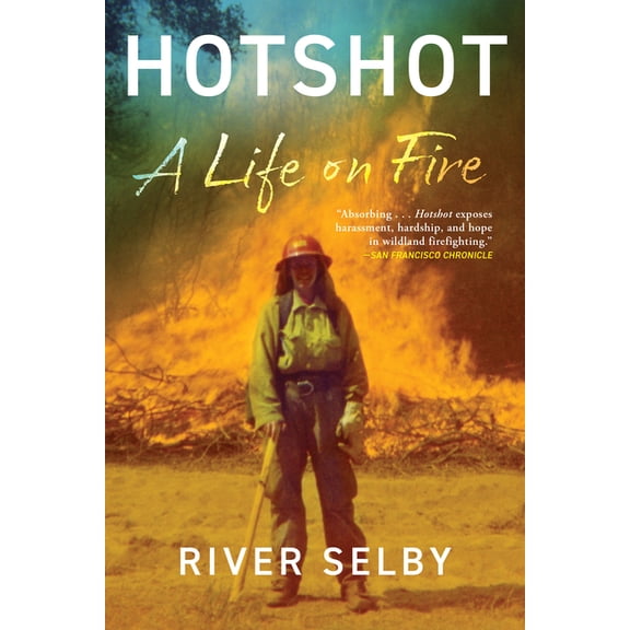 Hotshot: A Life on Fire, (Paperback)