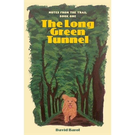 Notes from the Trail The Long Green Tunnel, Book 1, (Paperback)