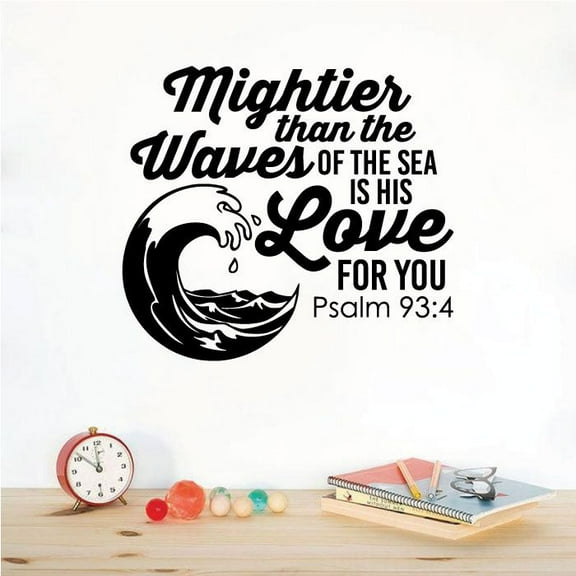 Psalm 93:4 Mightier Than The Waves Of The Sea Is HIs Love For You - Positive Life Bible Verse Motivation Vinyl WallArt Wall Decal Wall Sticker Wave Wall Bedroom LivingRoom Decoration Size (30x30 inch)