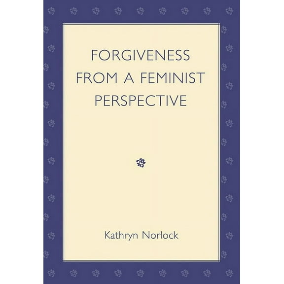 Forgiveness from a Feminist Perspective, (Paperback)