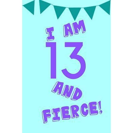 I Am 13 and Fierce! : Purple Blue Balloons -Thirteen 13 Yr Old Girl Journal Ideas Notebook - Gift Idea for 13th Happy Birthday Present Note Book Preteen Tween Basket Christmas Stocking Stuffer Filler (Card