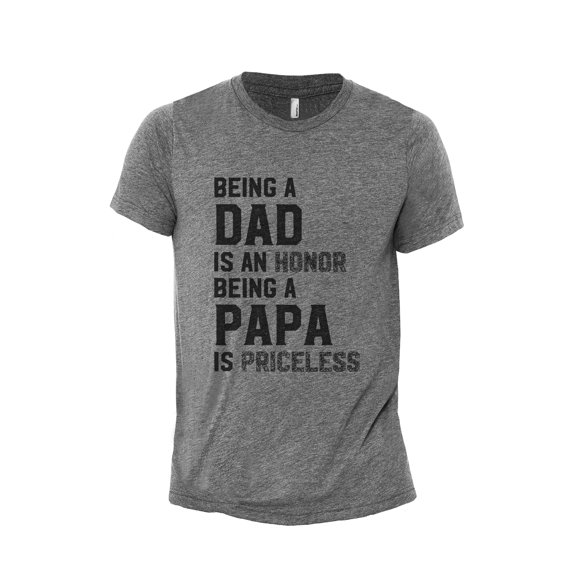 Being A Dad Is An Honor Being A Papa Is Priceless Men's Modern Fit Fun Casual T-Shirt Printed Graphic Tee Heather Grey 3X-Lar