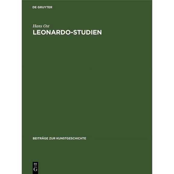 Beiträge Zur Kunstgeschichte Leonardo-Studien, Book 11, (Hardcover)