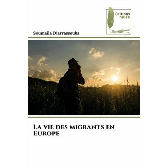 La vie des migrants en Europe, (Paperback)