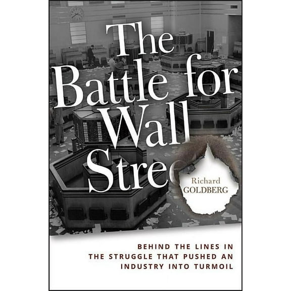 The Battle for Wall Street: Behind the Lines in the Struggle That Pushed an Industry Into Turmoil, (Paperback)