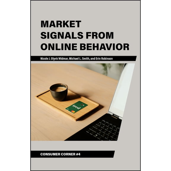 Consumer Corner: Unconventional Lessons Market Signals from Online Behavior, (Paperback)