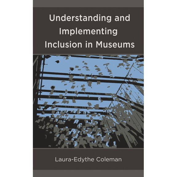 Pre-Owned Understanding and Implementing Inclusion in Museums (Paperback) 1538110814 9781538110812