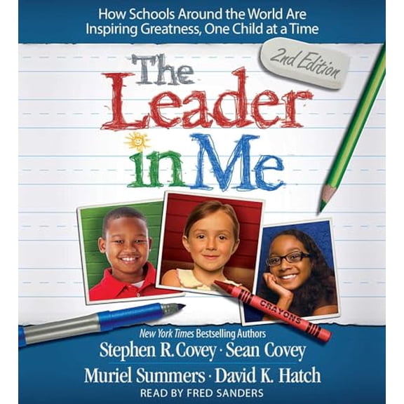 Pre-Owned The Leader In Me: How Schools Around the World Are Inspiring Greatness, One Child at a Time, 9781508215806, 1508215804, Paperback, Unabridged edition