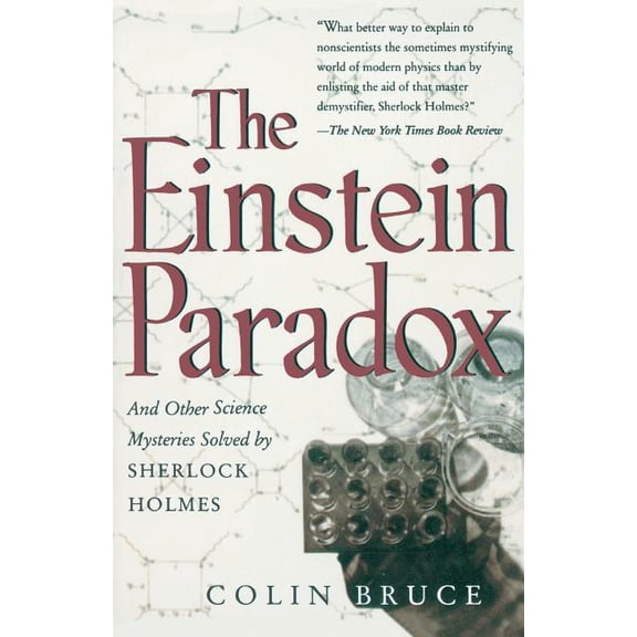 The Einstein Paradox and Other Science Mysteries Solved by Sherlock Holmes, (Paperback)