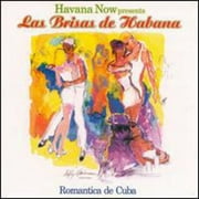 Havana Now Presents Las Brisas De Habana: Romantica De Cuba