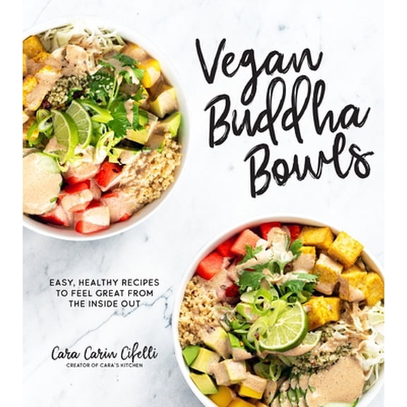 Pre-Owned Vegan Buddha Bowls: Easy, Healthy Recipes to Feel Great from the Inside Out (Paperback) 1624149480 9781624149481